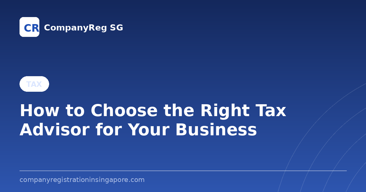 How to Choose the Right Tax Advisor for Your Business