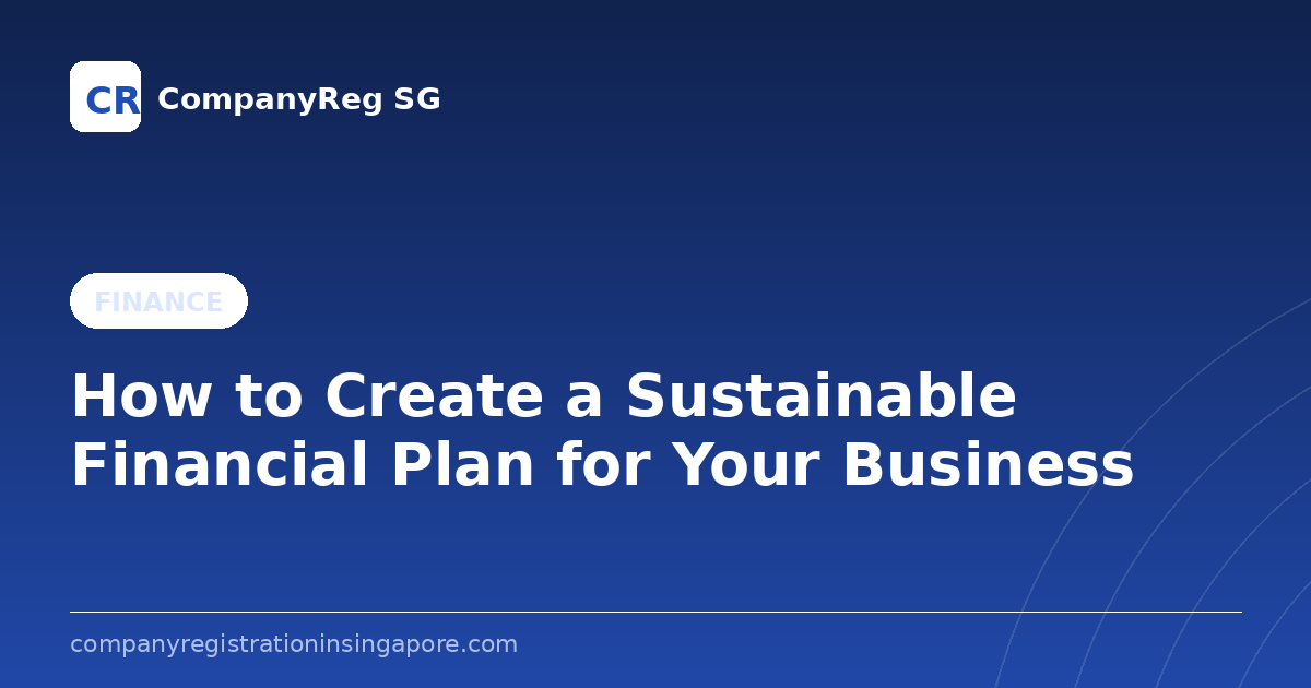 How to Create a Sustainable Financial Plan for Your Business
