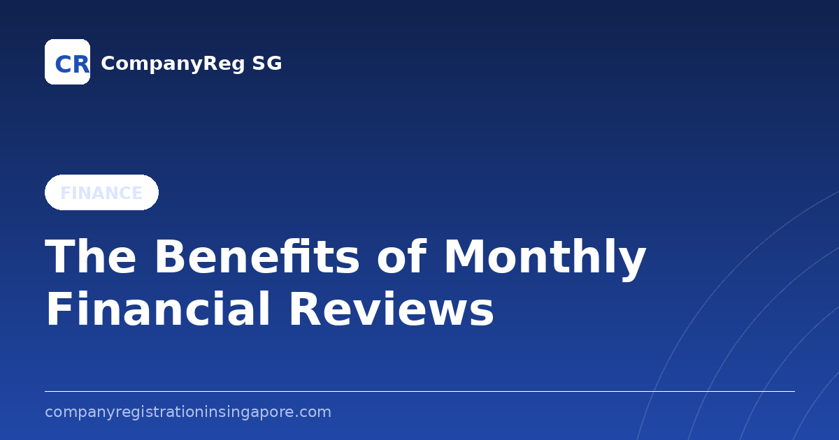 The Benefits of Monthly Financial Reviews