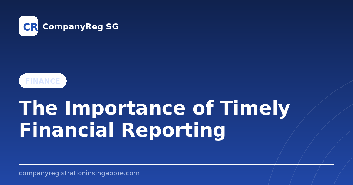The Importance of Timely Financial Reporting